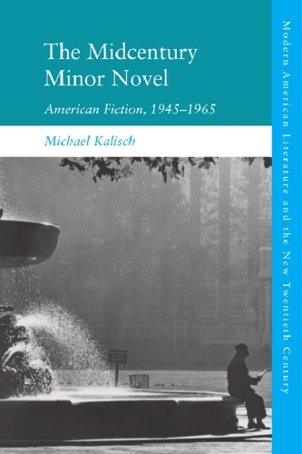 Бумажная книга «The Midcentury Minor Novel: American Fiction, 1945 1965», автор Майкл Калиш - фото №1