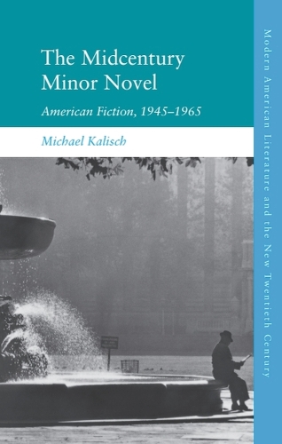 Бумажная книга «The Midcentury Minor Novel: American Fiction, 1945–1965», автор Майкл Калиш - фото №1