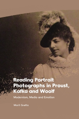 Бумажная книга «Reading Portrait Photographs in Proust, Kafka and Woolf: Modernism, Media and Emotion», автор Марит Грётта - фото №1