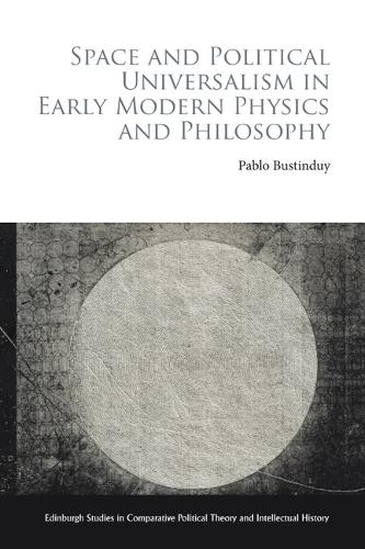 Бумажная книга «Space and Political Universalism in Early Modern Physics and Philosophy», автор Пабло Бустиндуй - фото №1
