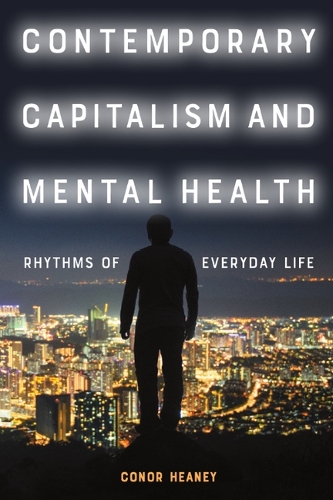 Бумажная книга «Contemporary Capitalism and Mental Health: Rhythms of Everyday Life», автор Конор Хини - фото №1