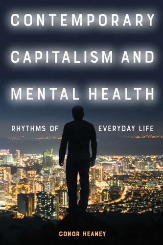 Бумажная книга «Contemporary Capitalism and Mental Health: Rhythms of Everyday Life», автор Конор Хини - фото №1