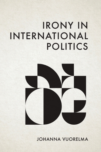 Бумажная книга «Irony in International Politics», автор Йоханна Вуорелма - фото №1