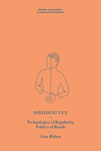 Бумажная книга «Dissident Gut: Technologies of Regularity, Politics of Revolt», автор Джин Уолтон - фото №1
