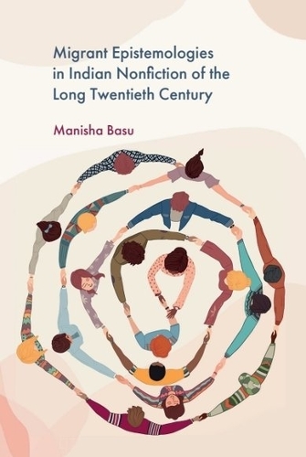 Паперова книга «Migrant Epistemologies in Indian Nonfiction of the Long Twentieth-Century», автор Маніша Басу - фото №1