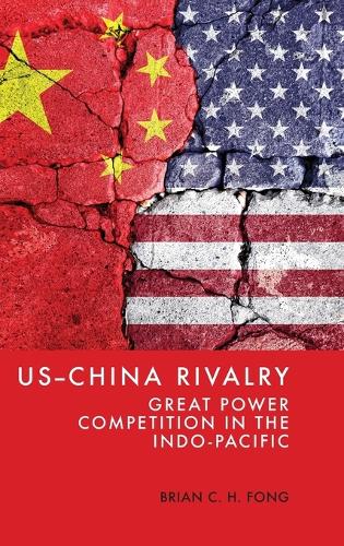 Паперова книга «US-China Rivalry: Great Power Competition in the Indo-Pacific», автор Брайан К. Х. Фонг - фото №1