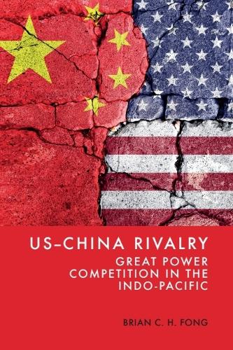 Паперова книга «US-China Rivalry: Great Power Competition in the Indo-Pacific», автор Брайан К. Х. Фонг - фото №1