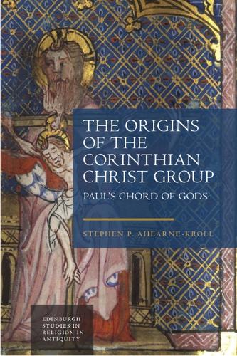 Бумажная книга «The Origins of the Corinthian Christ Group: Paul's Chord of Gods», автор Стивен Ахирн-Кролл - фото №1