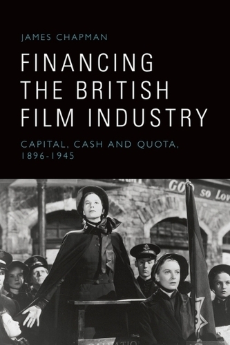 Бумажная книга «Financing the British Film Industry: Capital, Cash and Quota, 1896-1945», автор Джеймс Чепмен - фото №1