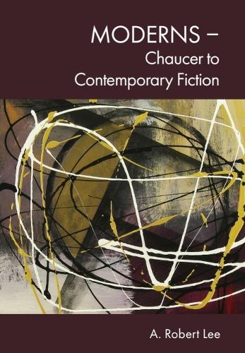 Бумажная книга «Moderns – Chaucer to Contemporary Fiction», автор A. Роберт Ли - фото №1