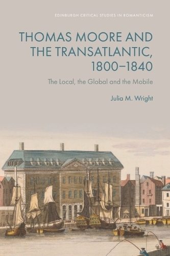 Бумажная книга «Thomas Moore and the Transatlantic, 1800–1840: The Local, the Global and the Mobile», автор Джулия М. Райт - фото №1