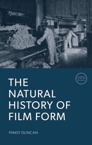 Бумажная книга «The Natural History of Film Form», автор Пэнси Дункан - фото №1