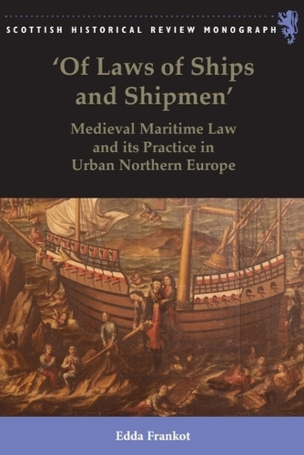 Бумажная книга «'Of Laws of Ships and Shipmen': Medieval Maritime Law and its Practice in Urban Northern Europe», автор Эдда Франко - фото №1