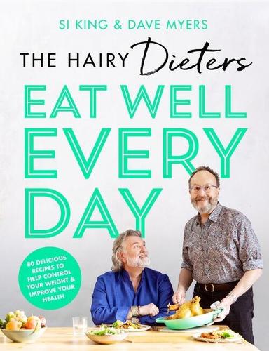Бумажная книга «The Hairy Dieters’ Eat Well Every Day: 80 Delicious Recipes To Help Control Your Weight & Improve Your Health», автор Hairy Bikers - фото №1
