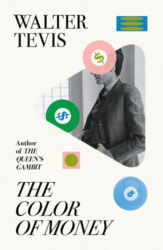 Паперова книга «The Color of Money: From the author of The Queen's Gambit – now a major Netflix drama», автор Вальтер Тевіс - фото №1