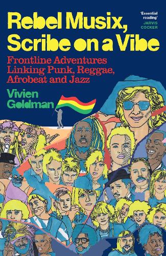 Паперова книга «Rebel Musix, Scribe on a Vibe: Frontline Adventures Linking Punk, Reggae, Afrobeat and Jazz», автор Вівіен Голдман - фото №1