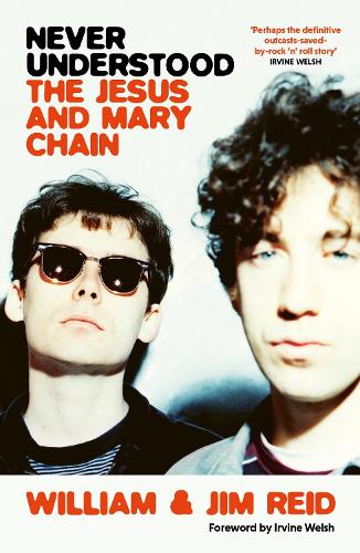 Бумажная книга «Never Understood: The Jesus and Mary Chain», авторов Джим Рид, Уильям Рид - фото №1