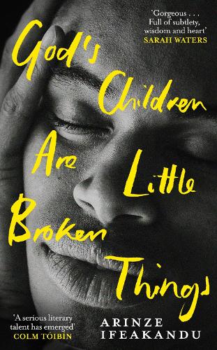Бумажная книга «God's Children Are Little Broken Things: Winner of the 2023 Dylan Thomas Prize», автор Аринзе Ифеаканду - фото №1
