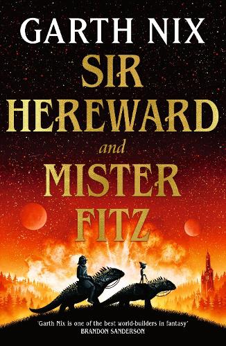 Бумажная книга «Sir Hereward and Mister Fitz: A fantastical short story collection from international bestseller Garth Nix», автор Гарт Никс - фото №1