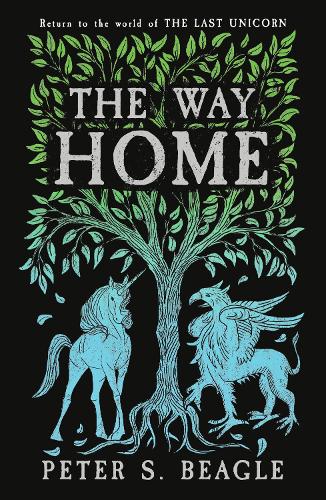 Бумажная книга «The Way Home: Two Novellas from the World of The Last Unicorn», автор Питер С. Бигл - фото №1