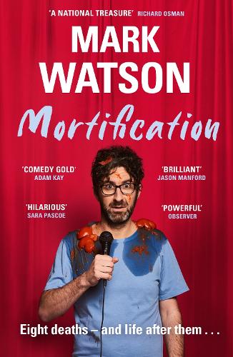 Бумажная книга «Mortification: Eight Deaths and Life After Them», автор Марк Уотсон - фото №1