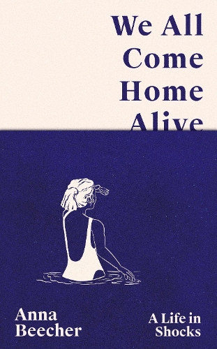 Бумажная книга «We All Come Home Alive: A Life in Shocks», автор Анна Бичер - фото №1