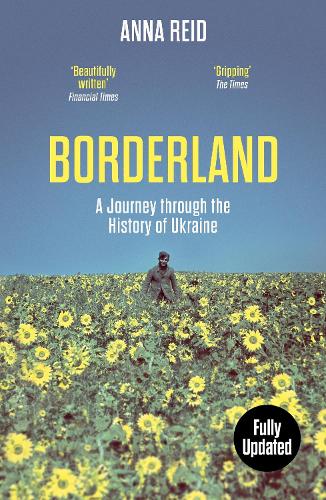 Бумажная книга «Borderland: A Journey Through the History of Ukraine», автор Анна Рид - фото №1