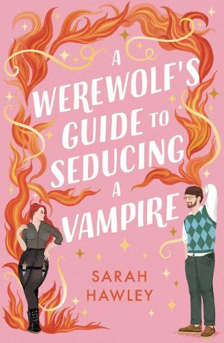Бумажная книга «A Werewolf's Guide to Seducing a Vampire: ‘Whimsically sexy, charmingly romantic, and magically hilarious.’ Ali Hazelwood», автор Сара Хоули - фото №1