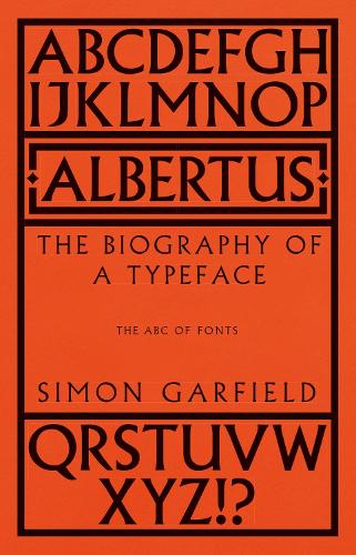 Бумажная книга «Albertus: The Biography of a Typeface (The ABC of Fonts)», автор Саймон Гарфилд - фото №1
