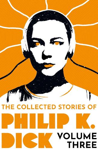 Бумажная книга «The Collected Stories of Philip K. Dick Volume 3», автор Филип К. Дик - фото №1