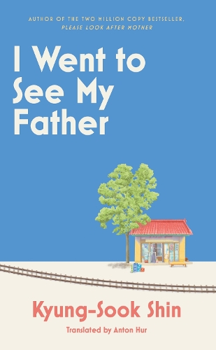 Паперова книга «I Went to See My Father: The instant Korean bestseller», автор Кюн-Сук Шин - фото №1