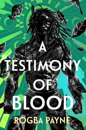 Бумажная книга «A Testimony of Blood: An epic fantasy infused with the mythology of West Africa», автор Рогба Пэйн - фото №1