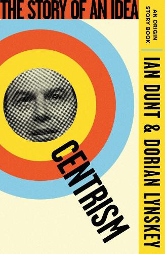 Бумажная книга «Centrism: The Story of an Idea (An Origin Story Book)», авторов Дориан Лински, Ян Дант - фото №1