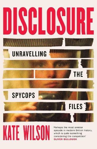 Бумажная книга «Disclosure: Unravelling the Spycops Files», автор Кейт Уилсон - фото №1