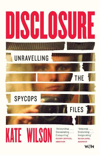 Паперова книга «Disclosure: Unravelling the Spycops Files», автор Кейт Вілсон - фото №1