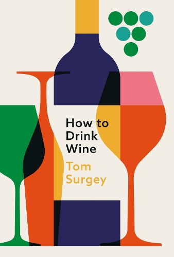 Паперова книга «How to Drink Wine», автор Том Суржі - фото №1