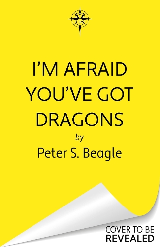 Бумажная книга «I'm Afraid You've Got Dragons», автор Питер С. Бигл - фото №1