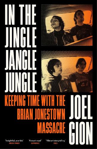 Бумажная книга «In the Jingle Jangle Jungle: Keeping Time with the Brian Jonestown Massacre», автор Джоэл Гион - фото №1