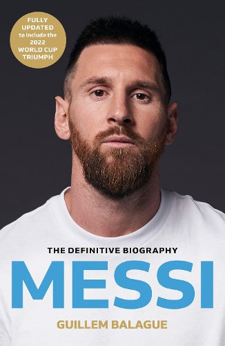 Бумажная книга «Messi: The must-read biography of the World Cup champion, now fully updated», автор Гильем Балаж - фото №1
