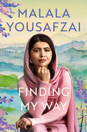 Бумажная книга «Finding My Way: The intimate and revelatory new memoir on growing up, first love and mental health from the global icon», автор Малала Юсафзай - фото №1