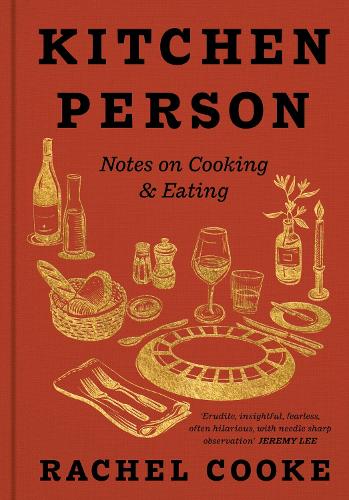 Бумажная книга «Kitchen Person: Notes on Cooking & Eating», автор Рэйчел Кук - фото №1