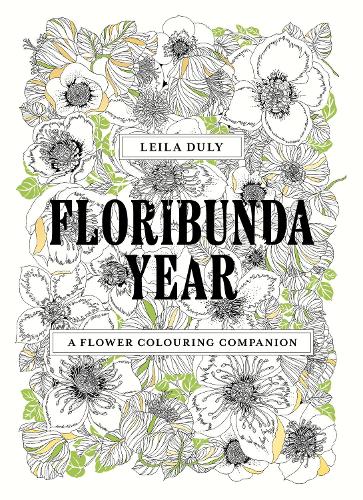 Бумажная книга «Floribunda Year: A Flower Colouring Companion», автор Лейла Дули - фото №1