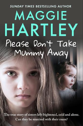 Бумажная книга «Please Don't Take Mummy Away: The true story of two sisters left cold, frightened, hungry and alone» - фото №1