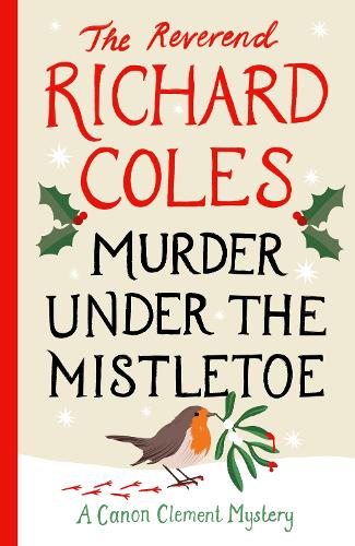 Бумажная книга «Murder Under the Mistletoe: A Canon Clement Christmas Novella», автор Ричард Коулз - фото №1