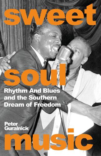 Бумажная книга «Sweet Soul Music: Rhythm And Blues And The Southern Dream Of Freedom», автор Питер Гуральник - фото №1