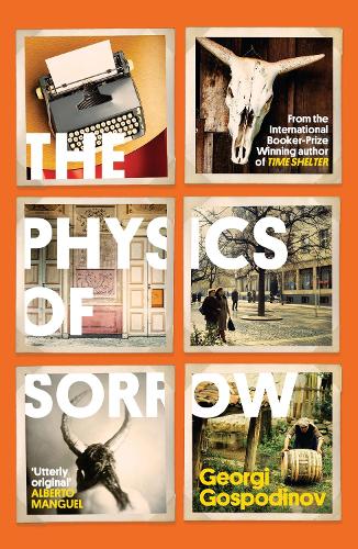 Бумажная книга «The Physics of Sorrow», автор Георги Господинов - фото №1