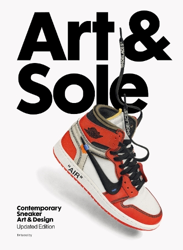 Бумажная книга «Art & Sole: Contemporary Sneaker Art & Design», автор Intercity - фото №1