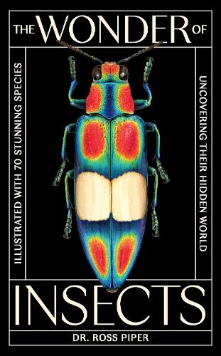 Бумажная книга «The Wonder of Insects: Uncovering their Hidden World: Fully Illustrated with 70 Stunning Species», автор Росс Пайпер - фото №1