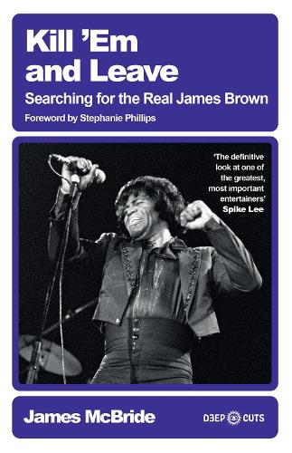 [object Object] «Kill 'Em and Leave: Searching for the Real James Brown», автор Джеймс МакБрайд - фото №1