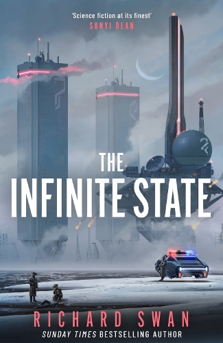 Бумажная книга «The Infinite State: The dystopian science fiction epic from the bestselling author of GRAVE EMPIRE», автор Ричард Свон - фото №1